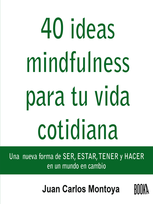 Title details for 40 ideas mindfulness para tu vida cotidiana by Juan Carlos Montoya - Available